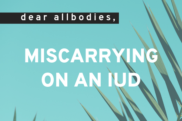 Miscarrying On An IUD