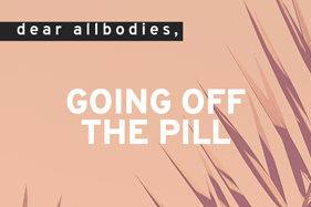 Going Off The Pill