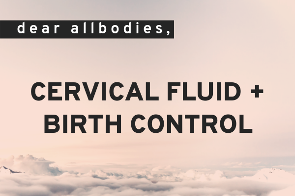 Birth Control and Cervical Fluid