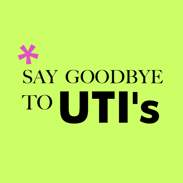 Say Goodbye To UTIs