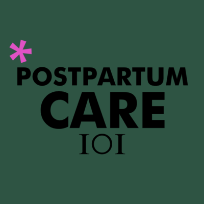 Postpartum Care 101